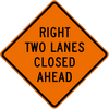 RIGHT TWO LANES CLOSED AHEAD RIGHT TWO LANES CLOSED AHEAD