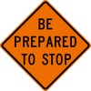 BE PREPARED TO STOP