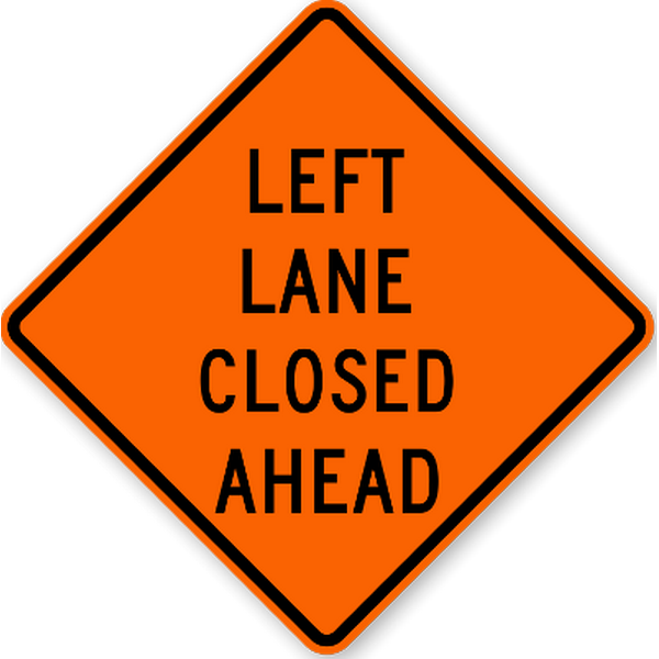 24" Standard Reflective Left Lane Closed Ahead