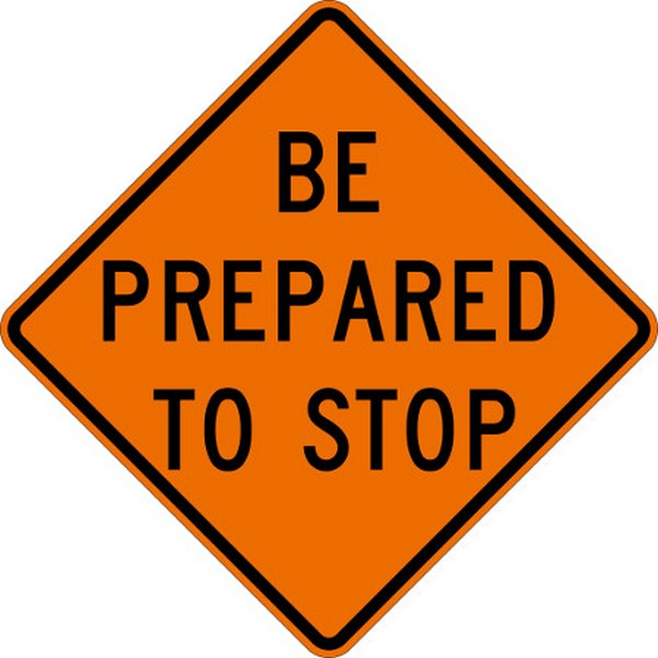 Be Prepared To Stop