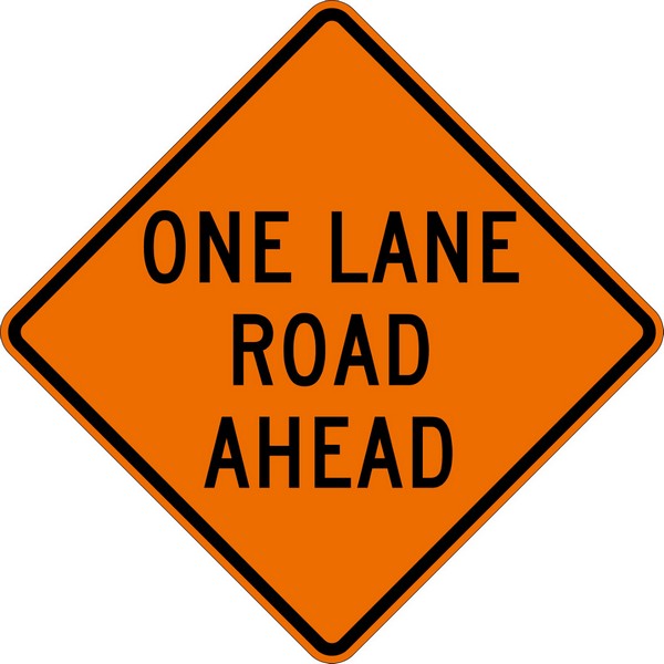 ONE LANE ROAD AHEAD