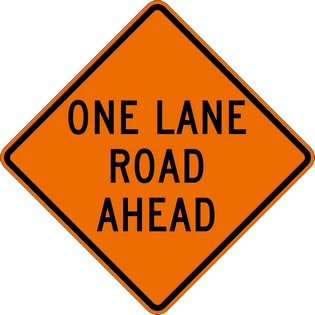 ONE LANE ROAD AHEAD