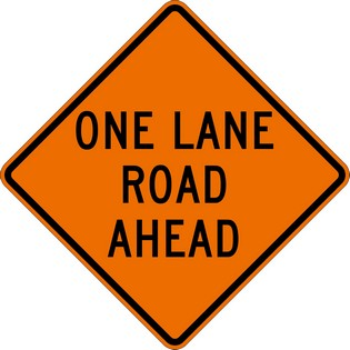 ONE LANE ROAD AHEAD